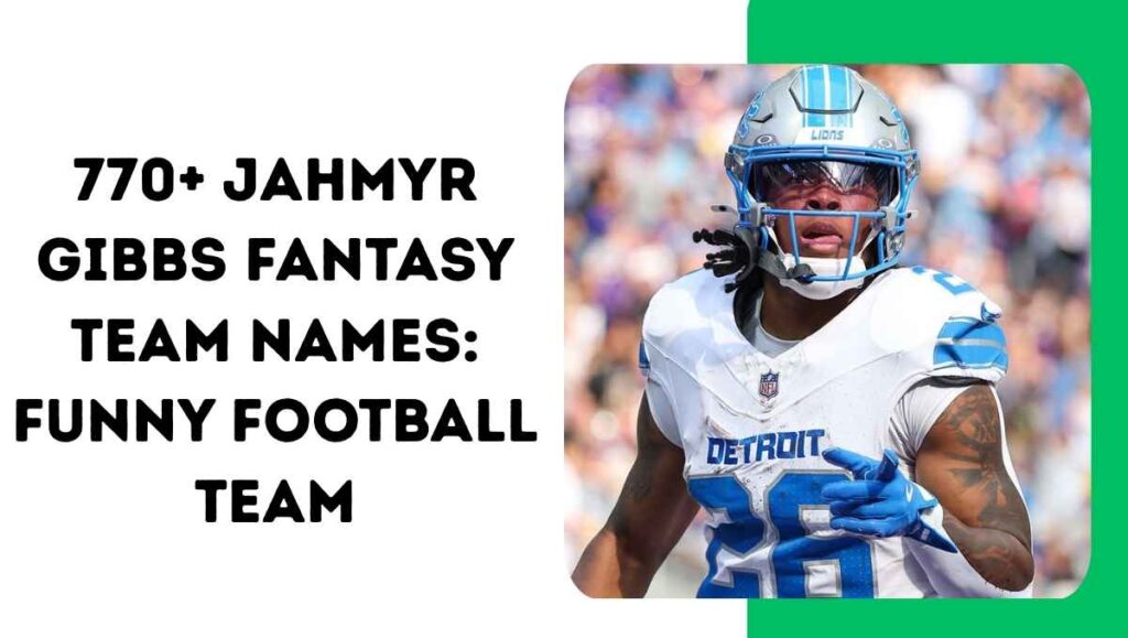 770+ Best Jahmyr Gibbs Fantasy Team Names: Funny Football Team