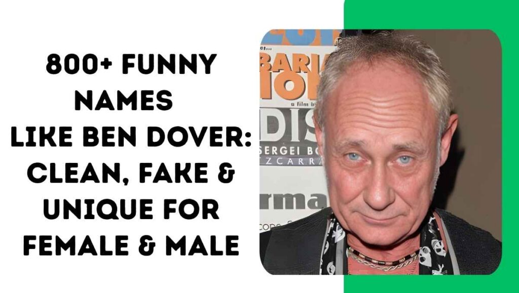 880+ Funny Names Like Ben Dover: Clean, Fake & Unique For Female & Male