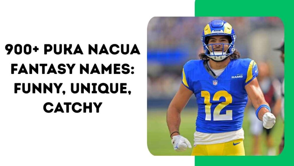 900+ Puka Nacua Fantasy Names: Funny, Unique, Catchy, Cool & Dirty For 2026