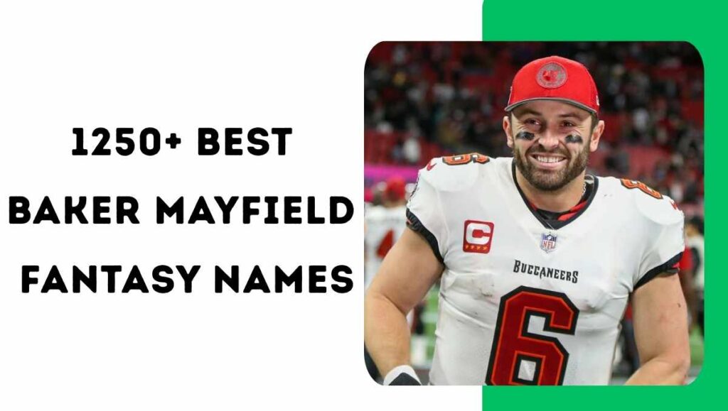 1250+ Best Baker Mayfield Fantasy Names 2026