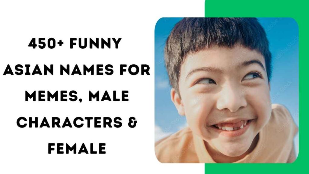 450+ Funny Asian Names For Memes, Male Characters & Female