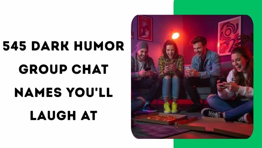545 Dark Humor Group Chat Names You'll Laugh At