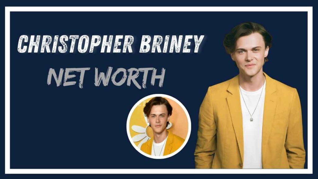 Christopher Briney Net Worth