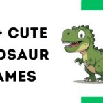 440+ Cute Dinosaur Names That Are Fun and Memorable