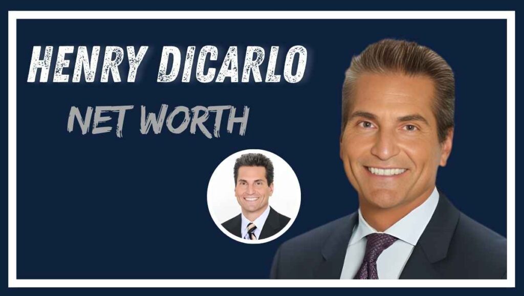 Henry DiCarlo Net Worth