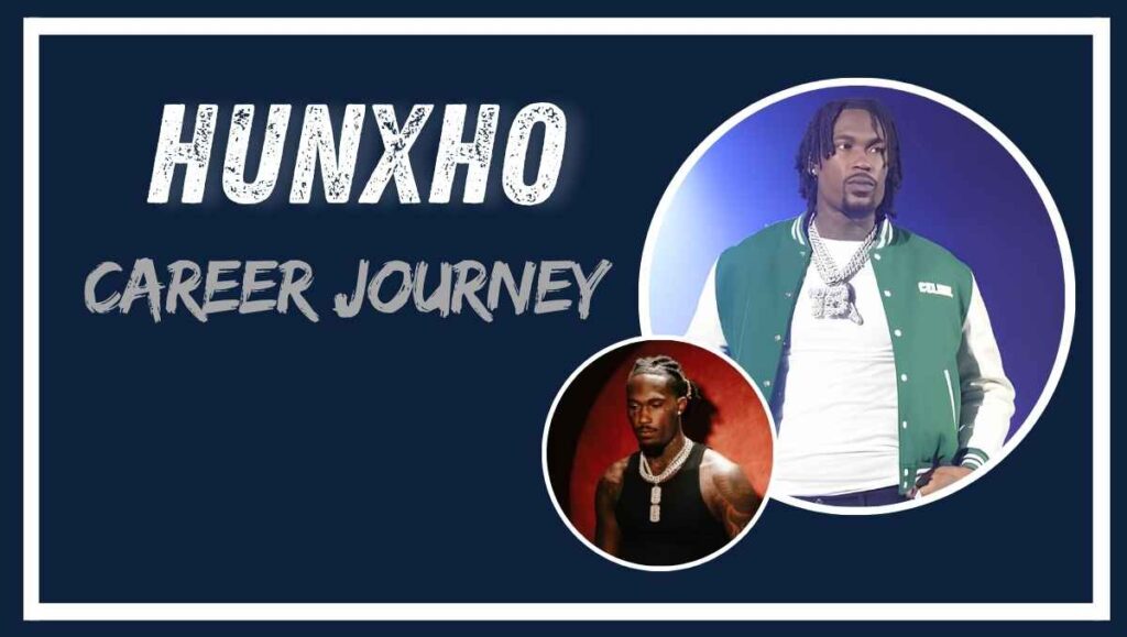 Hunxho Career Journey