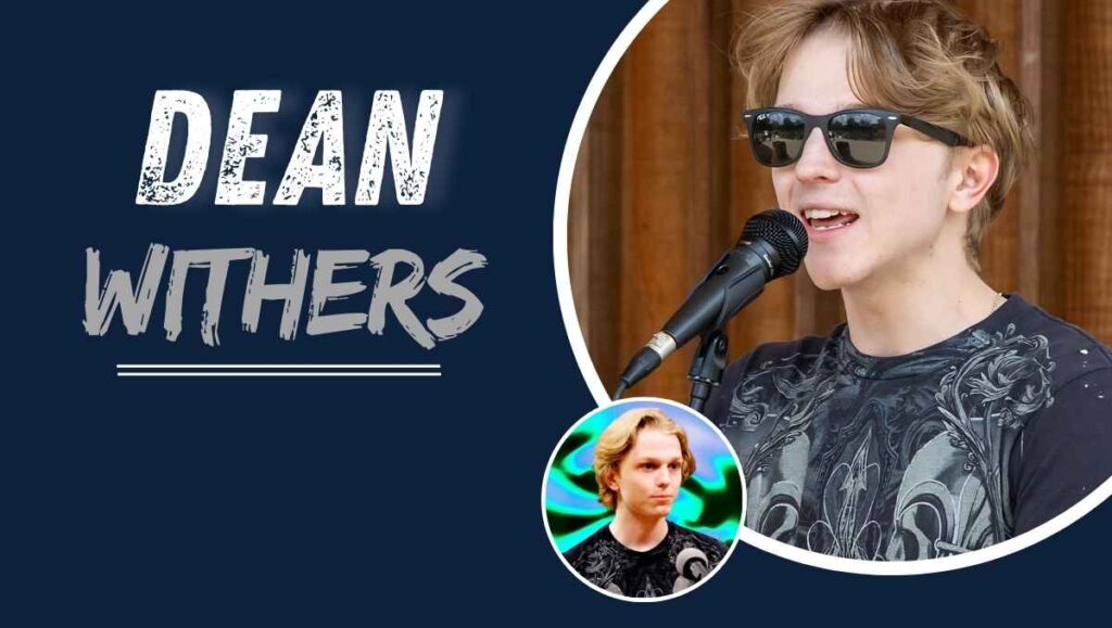 Dean Withers Net Worth 2026: Income, Career Growth & Social Media Success