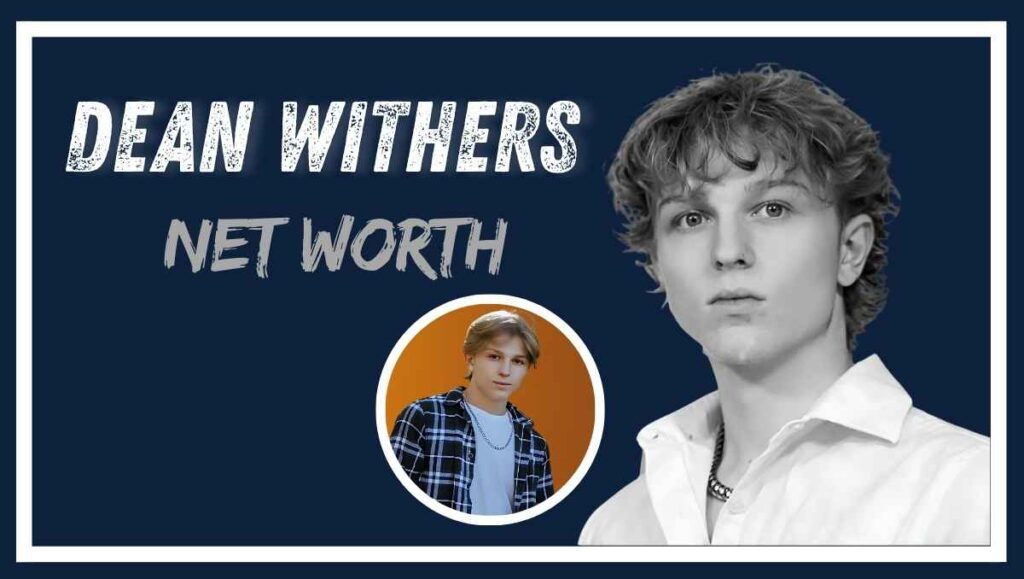 Dean Withers Net Worth