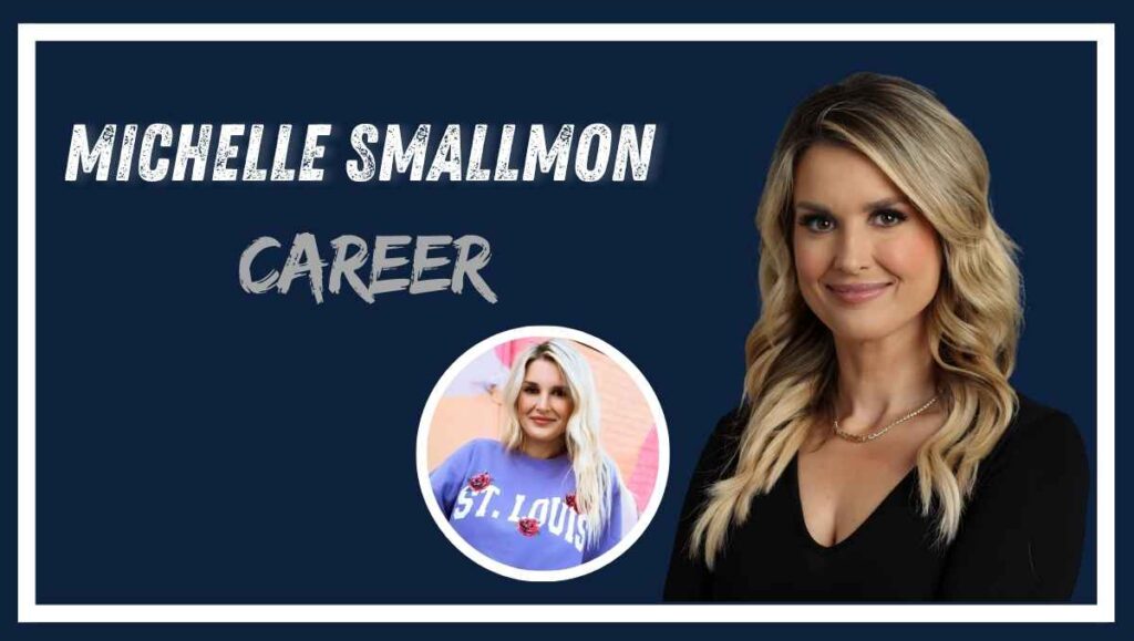 Michelle Smallmon Career