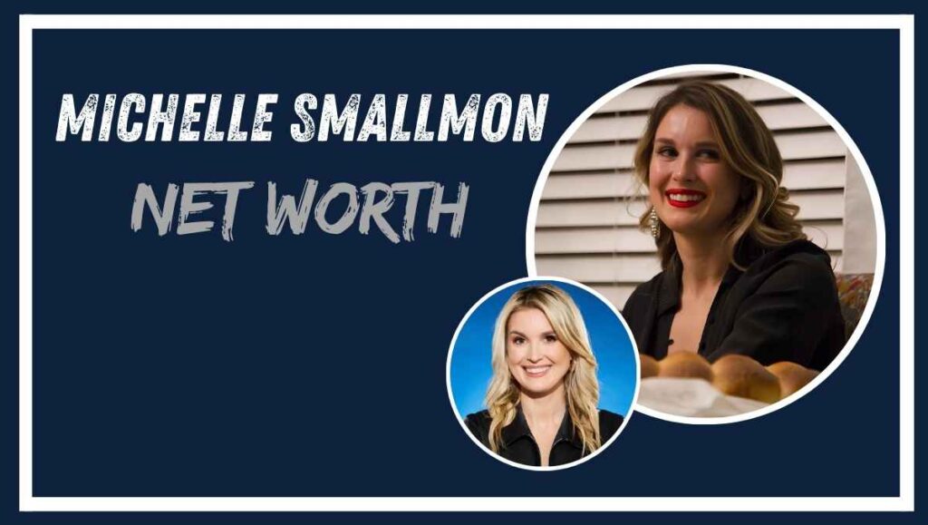 Michelle Smallmon Net Worth