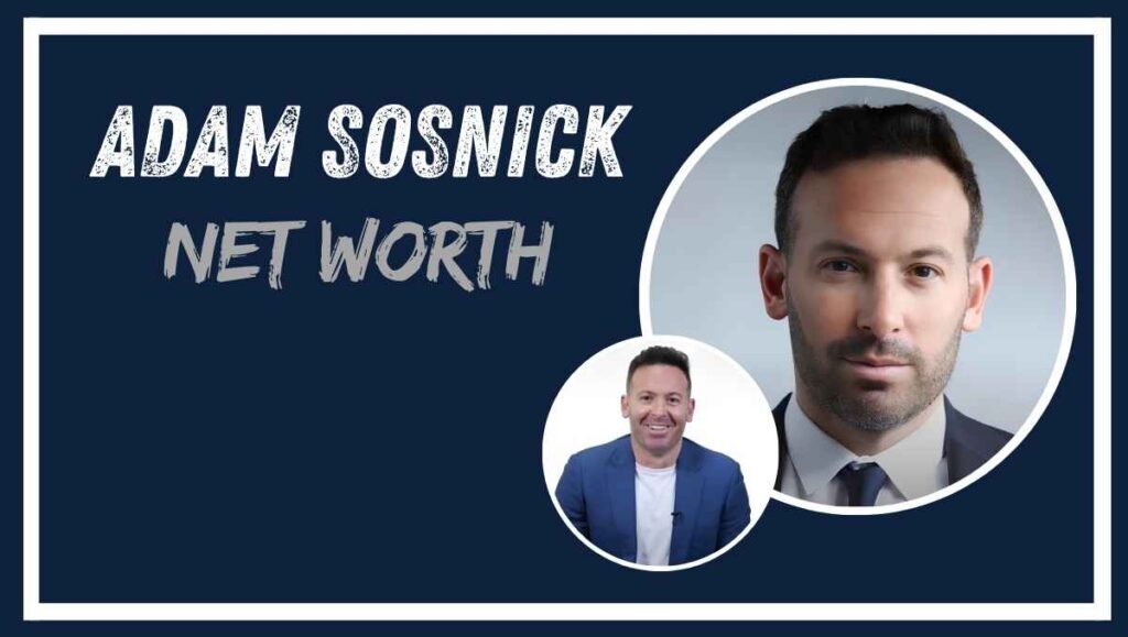 Adam Sosnick Net Worth