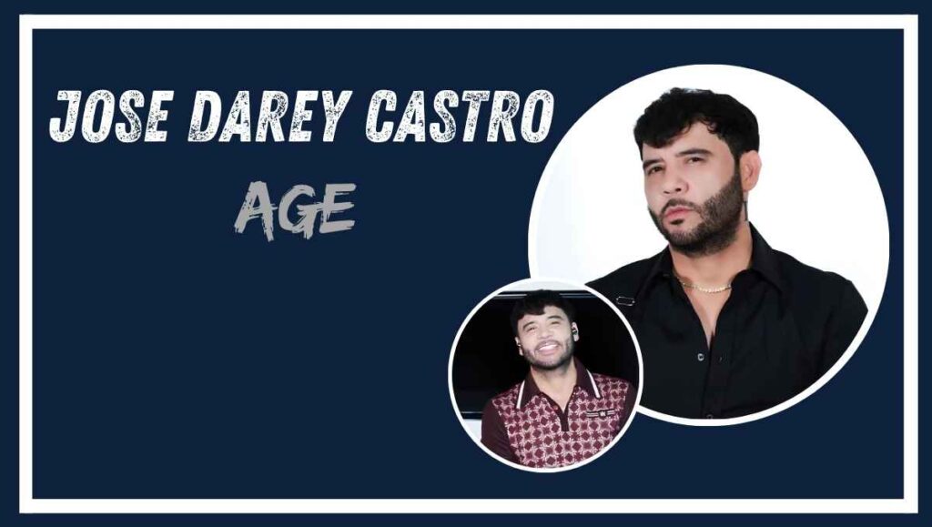 Jose Darey Castro Age