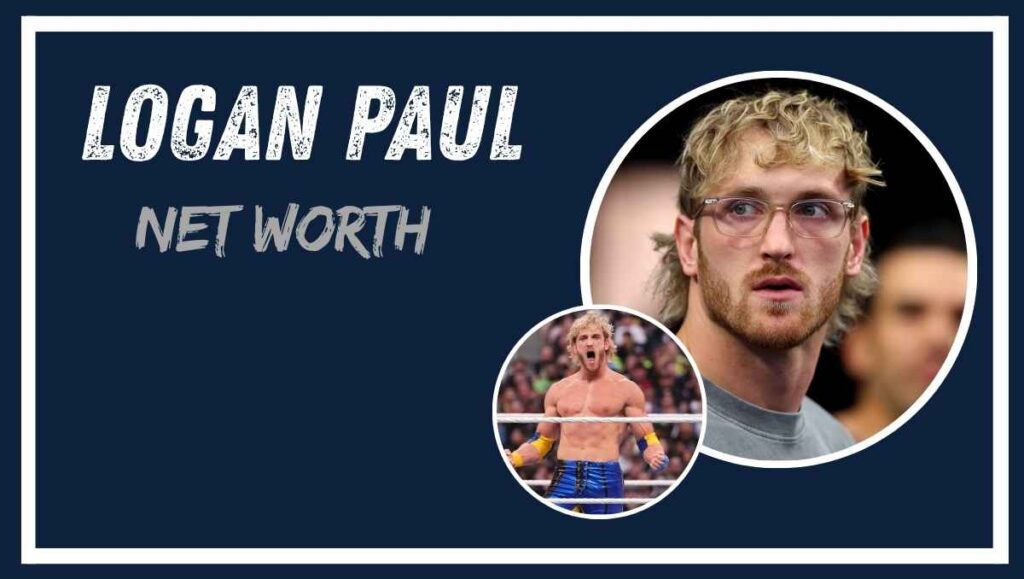 Logan Paul Net Worth